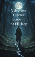 Velveteen Cracks Beneath the Elf Hoop