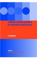 Evidence-Based Practice for Information Professionals: A Handbook