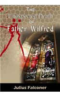 The Unexpected Death of Father Wilfred