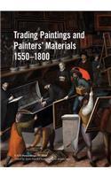 Trading Paintings and Painters' Materials 1550-1800