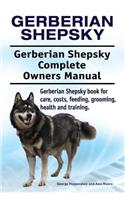 Gerberian Shepsky. Gerberian Shepsky Complete Owners Manual. Gerberian Shepsky book for care, costs, feeding, grooming, health and training.