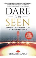 Dare to Be Seen - From Stage Fright to Stage Presence