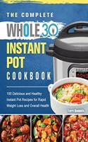 Complete Whole 30 Instant Pot Cookbook