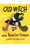 Old Witch and the Polka Dot Ribbon