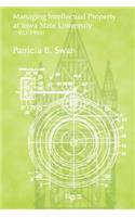 Managing Intellectualy Property at Iowa State University - 1923-1998