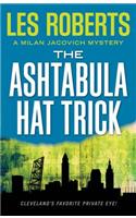 The Ashtabula Hat Trick: A Milan Jacovich Mystery