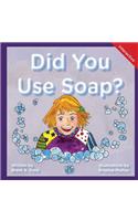 Did You Use Soap?