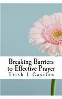 Breaking Barriers to Effective Prayer