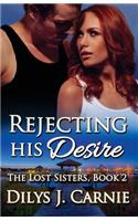 Rejecting His Desire