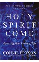 Holy Spirit Come