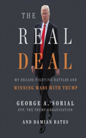 Real Deal Lib/E: My Decade Fighting Battles and Winning Wars with Trump