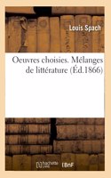 Oeuvres Choisies. Mélanges de Littérature