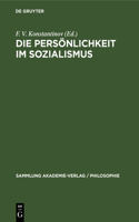 Die Persönlichkeit Im Sozialismus: (30 Sammlung Akademie-Verlag / Philosophie)