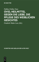 Ovid, Heilmittel Gegen Die Liebe. Die Pflege Des Weiblichen Gesichtes