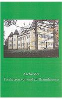 Archiv Der Freiherren Von Und Zu Thannhausen