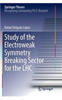 Study of the Electroweak Symmetry Breaking Sector for the Lhc