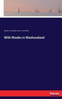 With Rhodes in Mashonaland