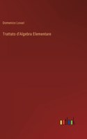 Trattato d'Algebra Elementare