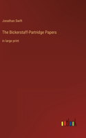 Bickerstaff-Partridge Papers: in large print