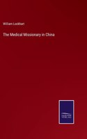 The Medical Missionary in China