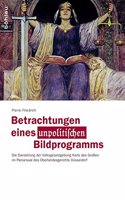 Betrachtungen Eines Unpolitischen Bildprogramms: Die Darstellung Der Volksgesetzgebung Karls Des Grossen Im Plenarsaal Des Oberlandesgerichts Dusseldorf