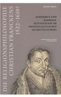 Die Religionsphilosophie Christian Franckens (1552- 1610?)