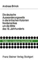 Die Deutsche Auswanderungswelle in Die Britischen Kolonien Nordamerikas Um Die Mitte Des 18. Jahrhunderts