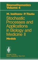Stochastic Processes and Applications in Biology and Medicine II