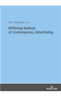 Differing Outlook of Contemporary Advertising