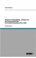 Negative Campaigning - Analyse vor dem Hintergrund der US-Präsidentschaftswahlen 2004