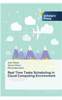 Real Time Tasks Scheduling in Cloud Computing Environment