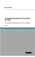 Der größte Fehlschlag in der Geschichte der UNO?: Die "United Nations Operation in Somalia I" 1992/93