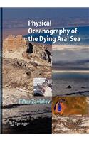 Physical Oceanography of the Dying Aral Sea