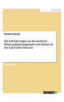 Anforderungen an das moderne Relationshipmanagement zum Einsatz in der Call Center Branche