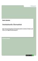 Interkulturelle Elternarbeit: Eine Untersuchung über die Zusammenarbeit zwischen Schulen und Eltern mit Migrationshintergrund