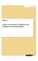 Interne und externe Funktionen und Aufgaben eines Businessplans