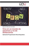Viva En Un Mundo de Opciones y No de Limitaciones