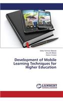 Development of Mobile Learning Techniques for Higher Education