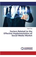 Factors Related to the Effective Implementation of Social Media Market
