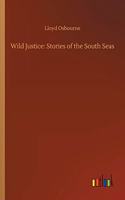 Wild Justice: Stories of the South Seas
