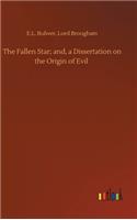 Fallen Star; and, a Dissertation on the Origin of Evil