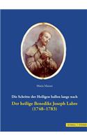 Der Heilige Benedikt Joseph Labre (1748-1783)