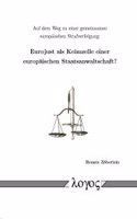 Auf Dem Weg Zu Einer Gemeinsamen Europaischen Strafverfolgung: Eurojust ALS Keimzelle Einer Europaischen Staatsanwaltschaft?