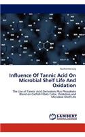 Influence of Tannic Acid on Microbial Shelf Life and Oxidation