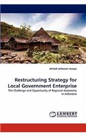 Restructuring Strategy for Local Government Enterprise