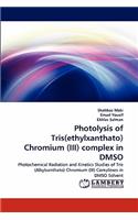 Photolysis of Tris(ethylxanthato) Chromium (III) complex in DMSO