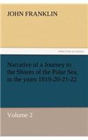 Narrative of a Journey to the Shores of the Polar Sea, in the Years 1819-20-21-22, Volume 2