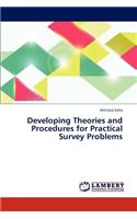 Developing Theories and Procedures for Practical Survey Problems
