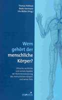 Wem Gehört Der Menschliche Körper?