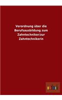 Verordnung Uber Die Berufsausbildung Zum Zahntechniker/Zur Zahntechnikerin